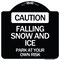 Signmission Caution Falling Snow and Ice Park Your Own Risk Heavy-Gauge Aluminum Sign, 18" x 18", BW-1818-24283 A-DES-BW-1818-24283 - alternate 1